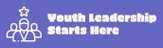 Youth Leadership Starts Here