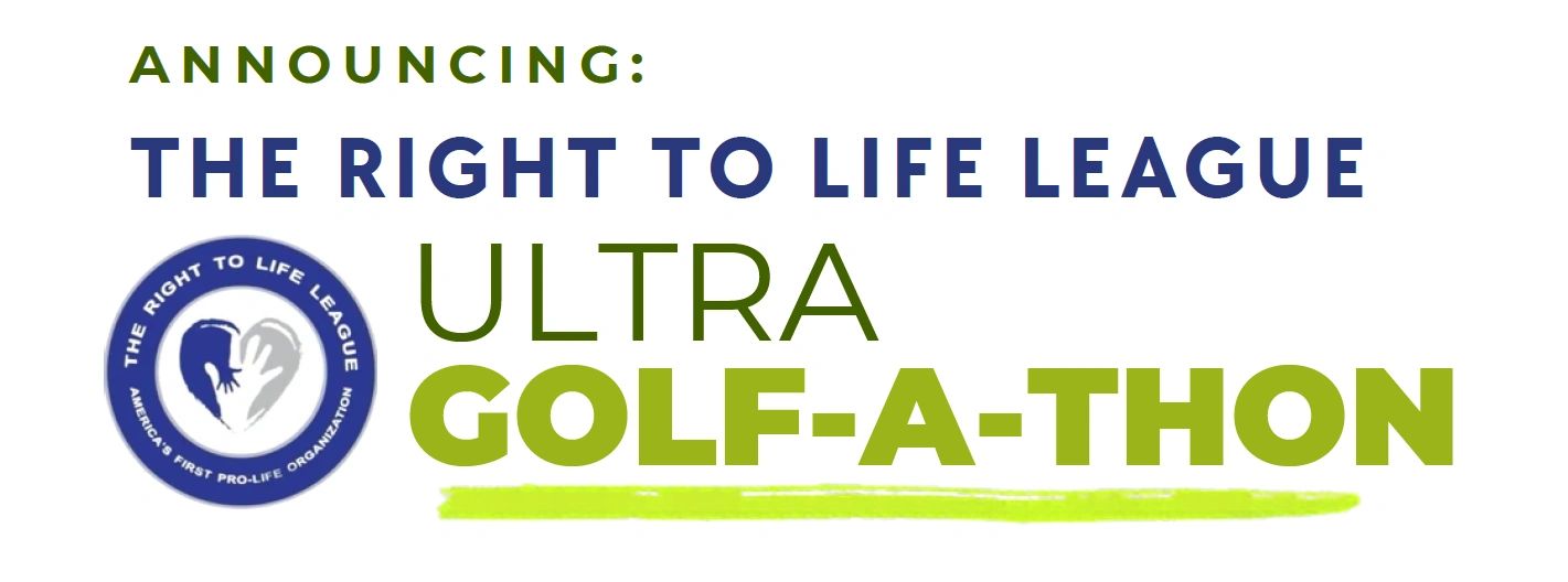 Right to Life League ULTRA GOLF-A-THON