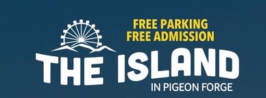 Advertisement for free parking and admission at The Island in Pigeon Forge.