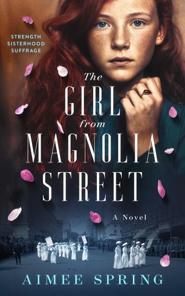 The Girl From Magnolia Street, A novel by Aimee Spring

