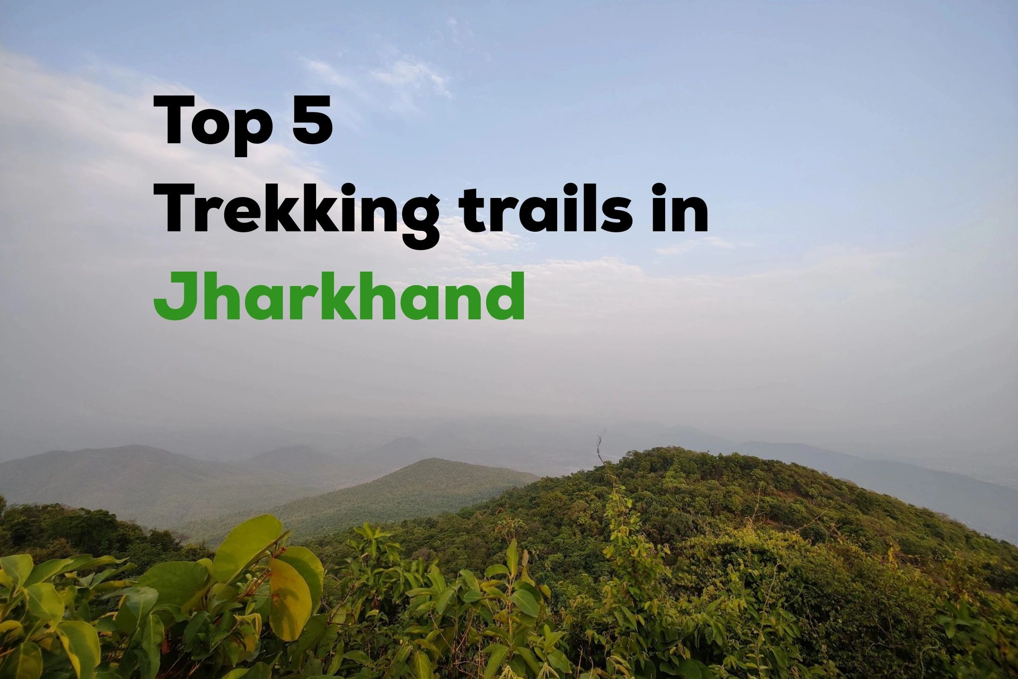 Top 5 trekking trails in Jharkhand