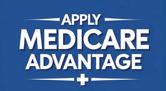Applying for a Medicare Advantage Plan