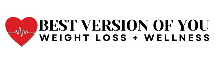 BEST VERSION OF YOU 
WEIGHT LOSS + WELLNESS