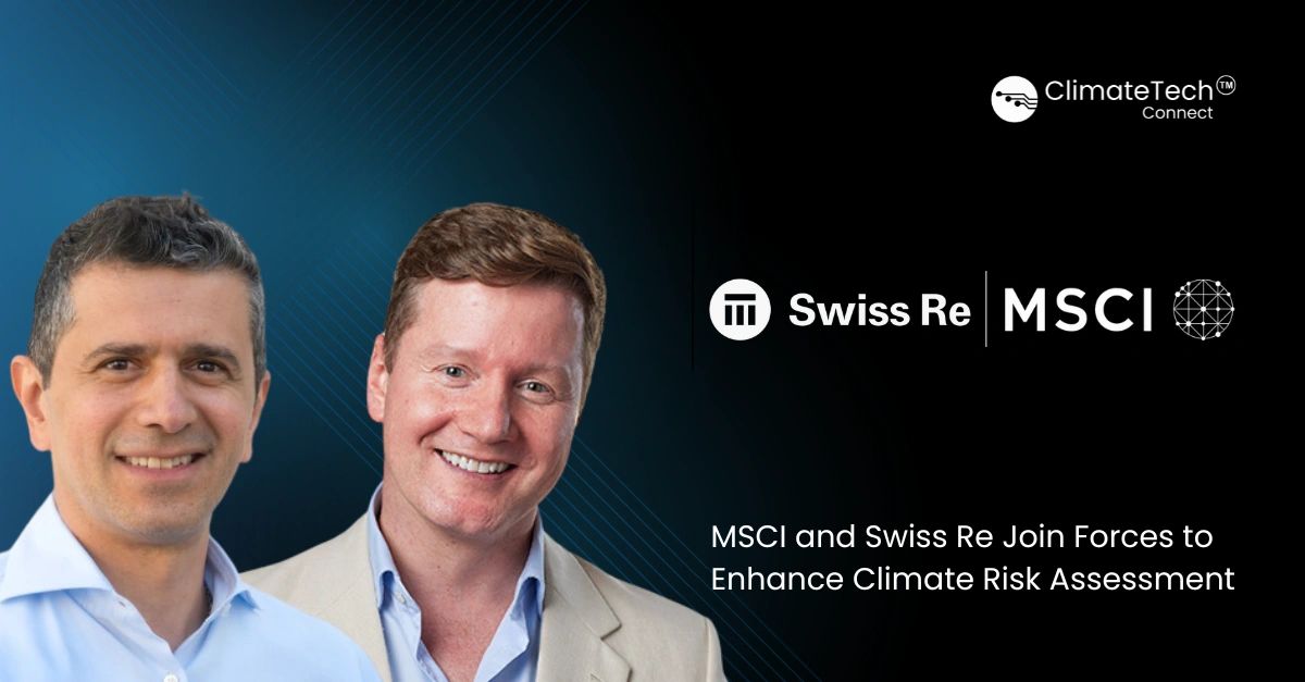 MSCI and Swiss Re Join Forces to Enhance Climate Risk Assessment
