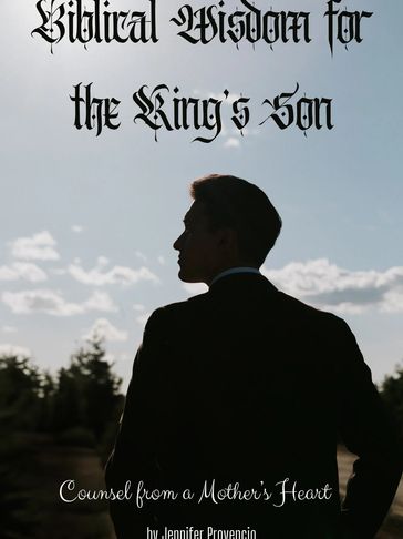 Biblical teaching for your son; raising Godly boys; biblical wisdom for young men; 