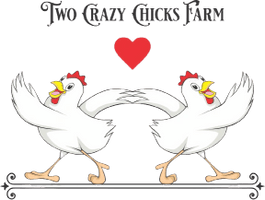 Two Crazy Chicks Farm