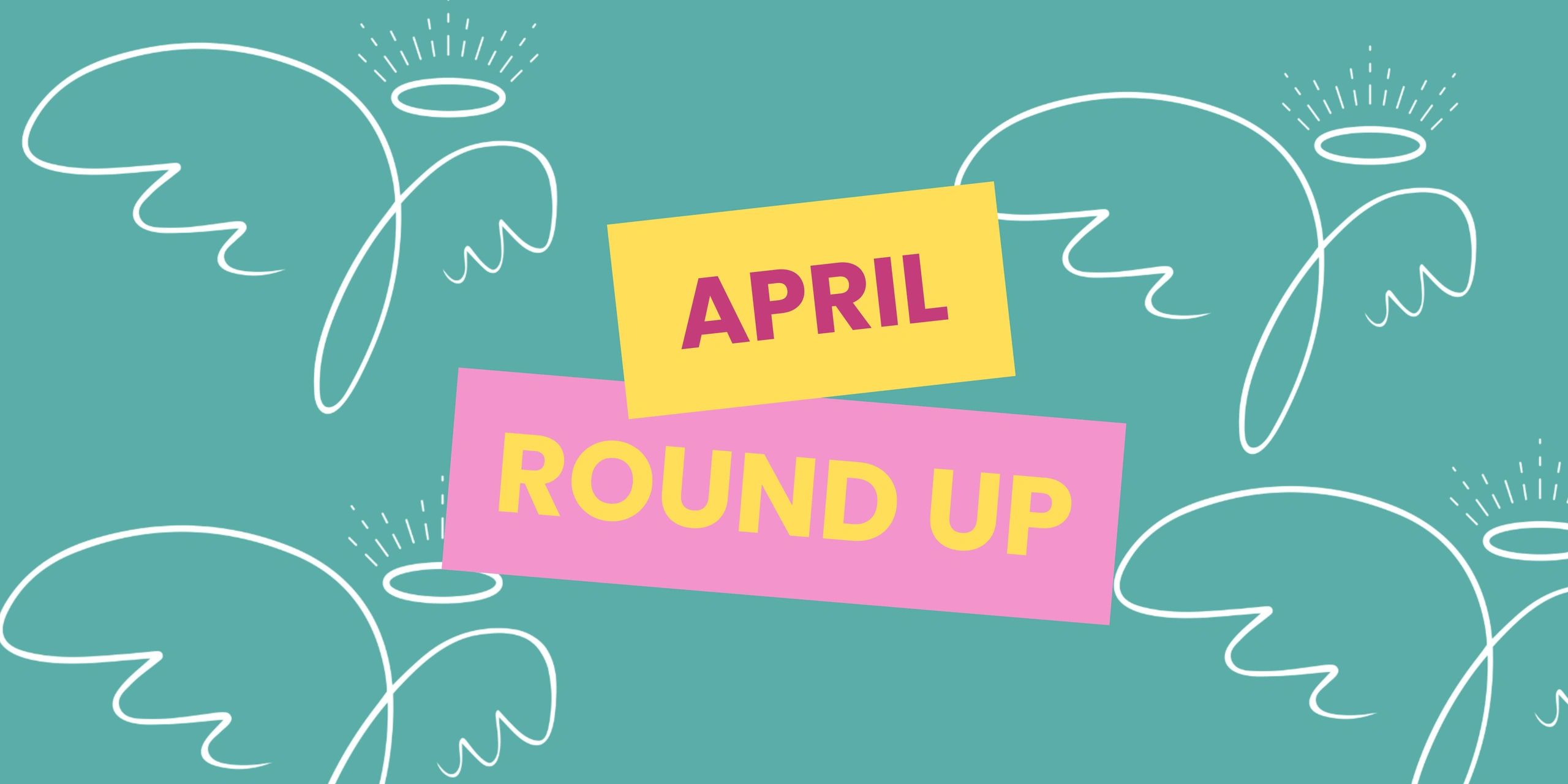 April Round Up
