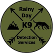 Rainy Day K9 Detection Services