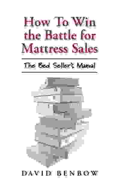Training manual for Retail Sales of Mattress Sales, Bedding Sales, and Furniture Sales. Learn to sel