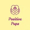 POSITIVE PUPS