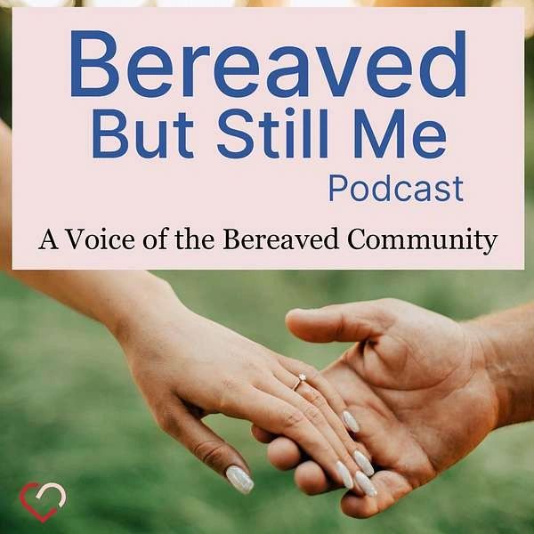 Bereaved But Still Me Podcast