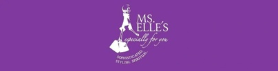 MS. ELLE'S especially for you