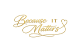 Because It Matters
