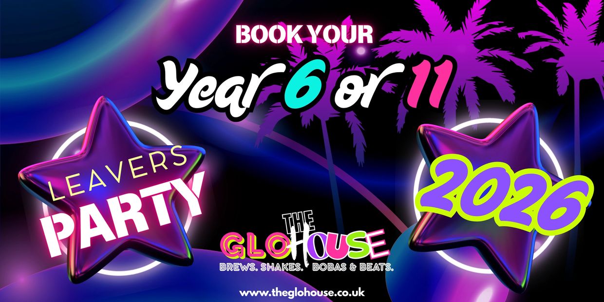 Vibrant neon poster for Year 6 or 11 leavers party in 2026 at The Glohouse.