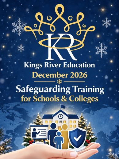 Kings River Education safeguarding training for schools in December 2026.