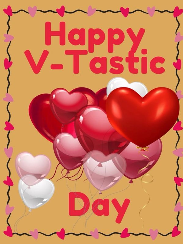 Colorful heart-shaped balloons with Happy V-Tastic Day text and heart border.