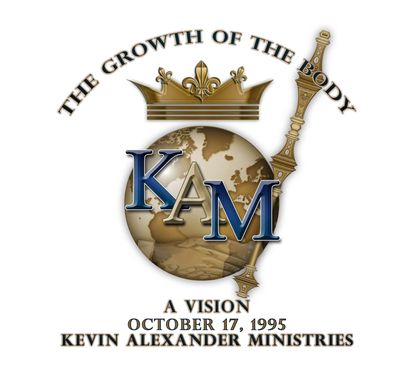 The Growth of the Body
A Vision-October 17, 1995
Kevin Alexander Ministries
KAM Logo