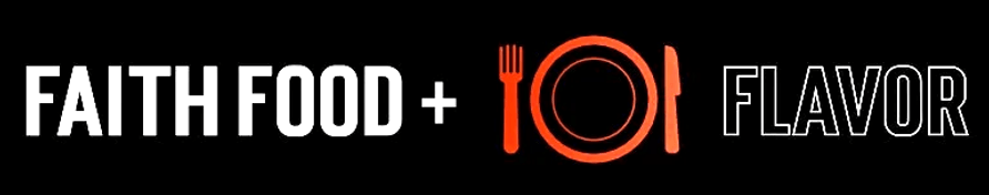 Faith Food and Flavor