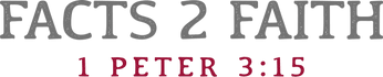 Facts 2 Faith