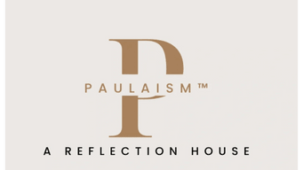 Paulaism™ — 
A Reflection House