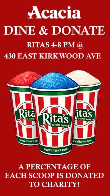 Acacia Dine &amp; Donate event at Rita's from 4-8 PM, 430 East Kirkwood Ave.