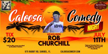 Poster for Caloosa Comedy Night featuring Rob Churchill on July 11th.