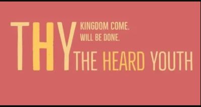 Inspirational text emphasizing 'Thy Kingdom Come. Will Be Done.' and 'The Heard Youth'.