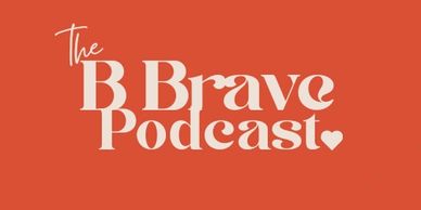 Logo of The B Brave Podcast in white on an orange background.