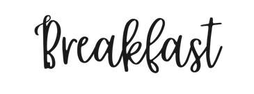 Black cursive text saying 'Breakfast' on a white background.