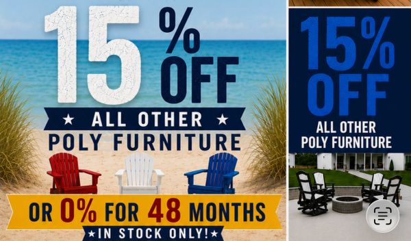 15% off all poly furniture or 0% financing for 48 months.