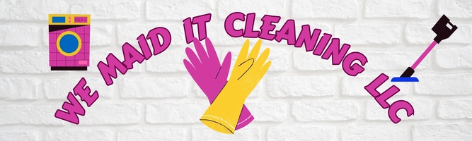WE Maid It Cleaning LLc
