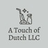 A Touch of Dutch LLC
