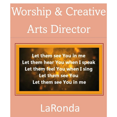 Worship and Creative Arts Director LaRonda with inspirational worship lyrics.