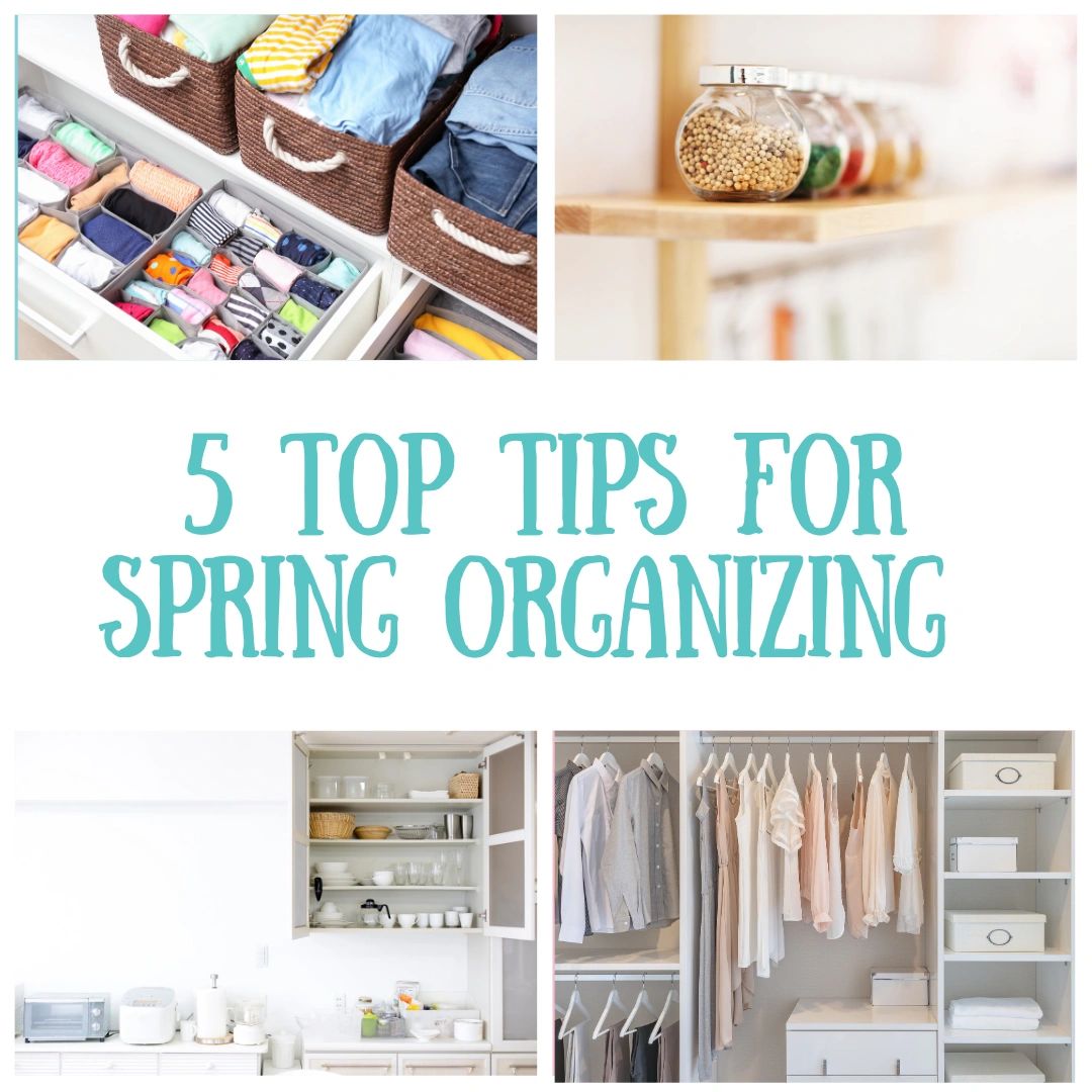 5 Top Tips for Spring Organizing!