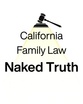 California Family Law Naked Truth