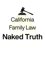 California Family Law Naked Truth