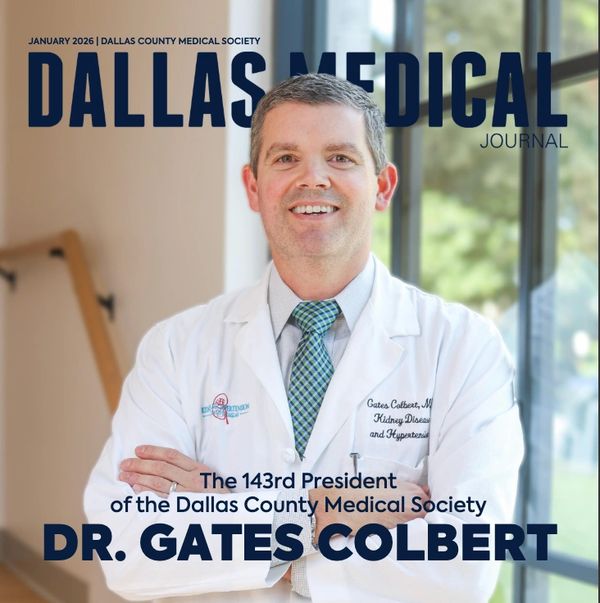Congratulations to Dr. Gates B. Colbert, 143rd President of the Dallas County Medical Society!