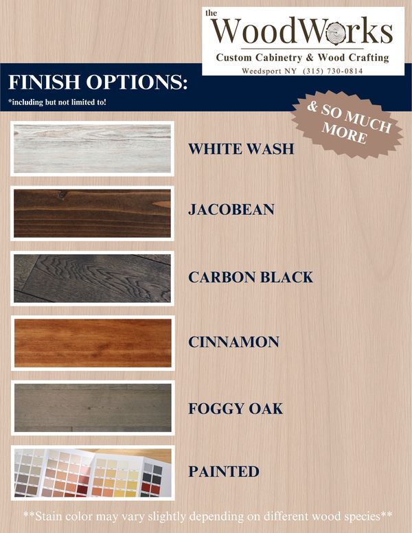 Finish and stain options offered, but not limited to