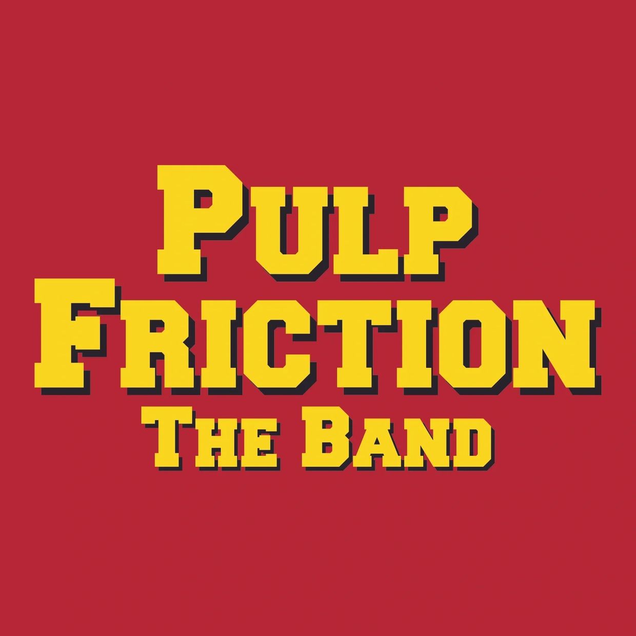 Bold yellow text on red background reading 'Pulp Friction The Band'.
