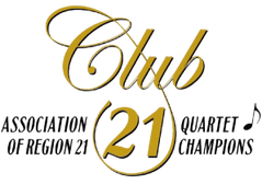 Club 21 Association of Region 21 Quartet Champions