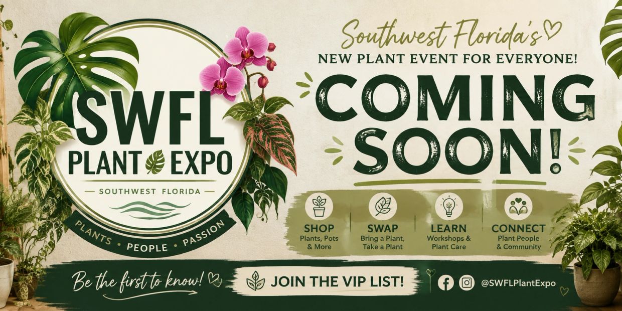 Announcement for SWFL Plant Expo coming soon in Southwest Florida.