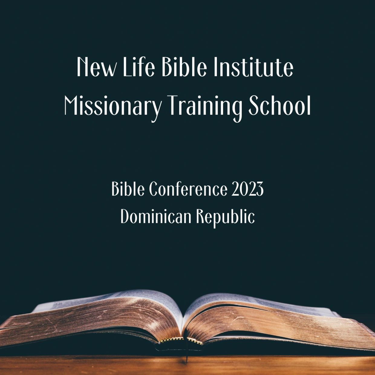 Open Bible with text about New Life Bible Institute's 2023 conference in the Dominican Republic.