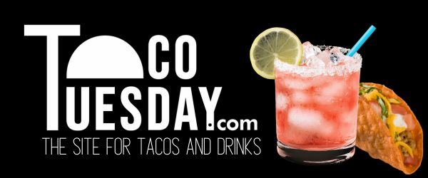 Taco Tuesday.com the site for tacos and drinks
