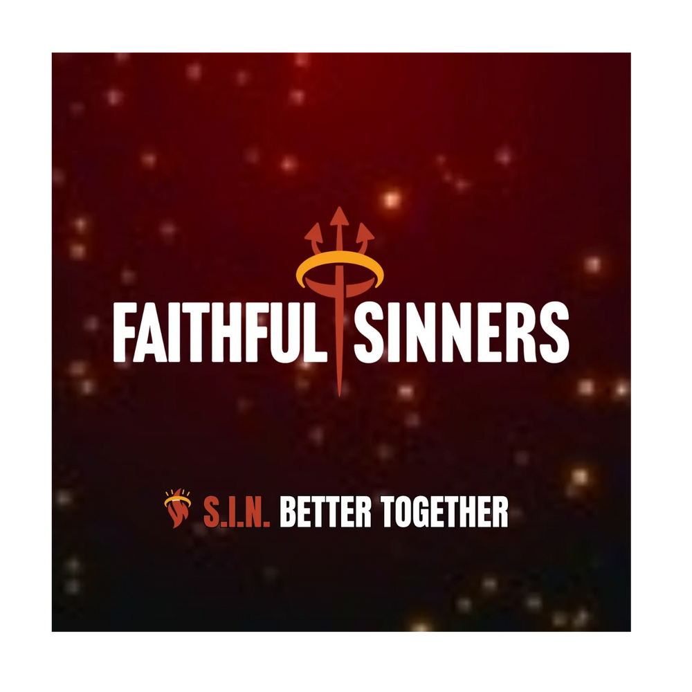 Faithful Sinners logo with a fiery background and the slogan 'S.I.N. Better Together'.