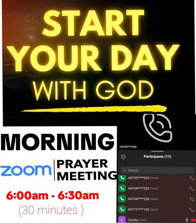 Inspirational morning prayer meeting via Zoom from 6:00 to 6:30 AM.