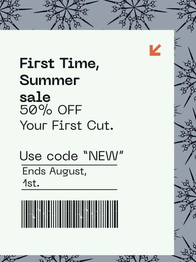 Coupon code for 50% off first Fade, Taper, Line up, Trim, Haircut!