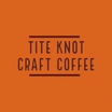 TITE KNOT CRAFT COFFEE