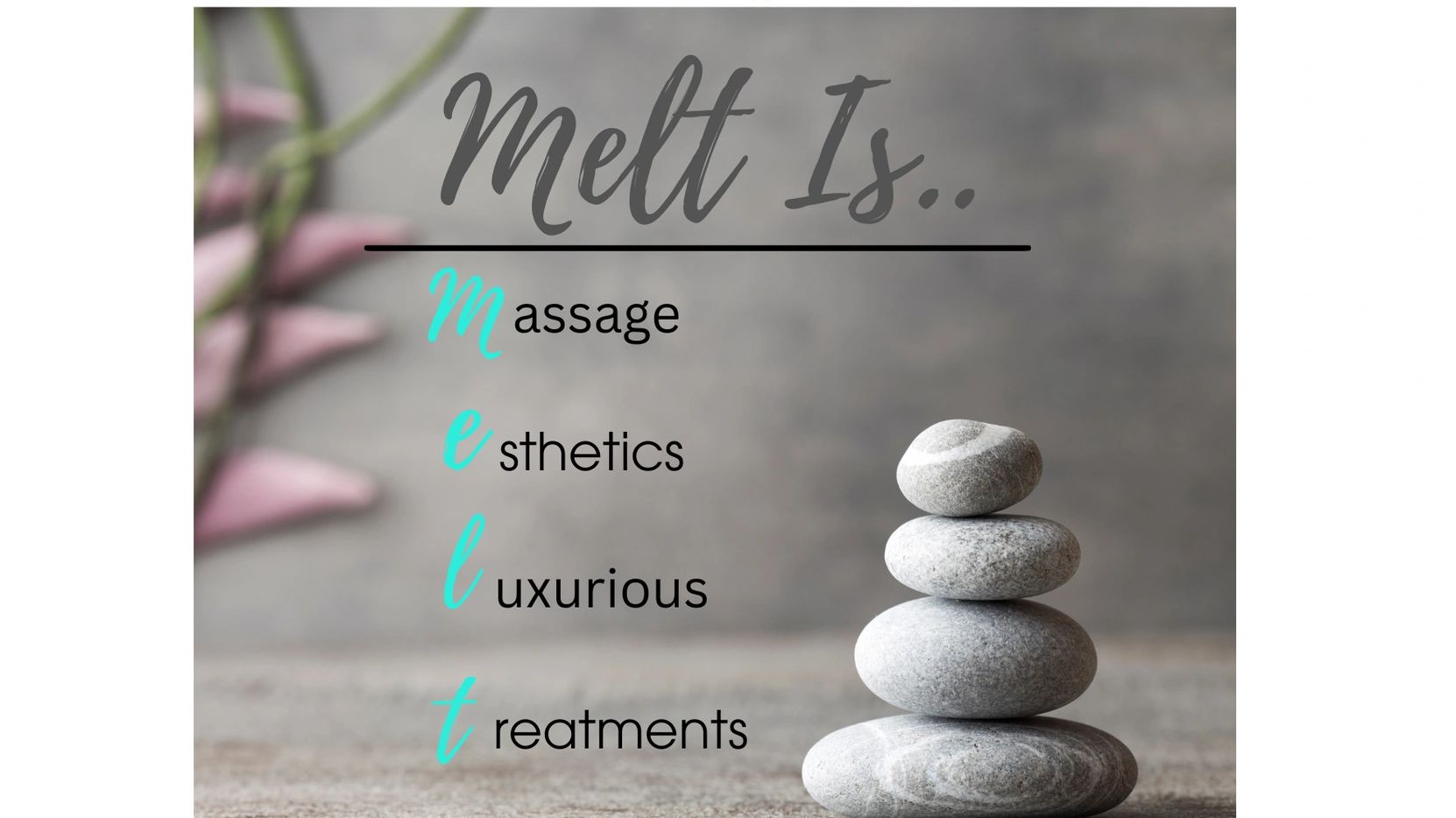 Image of stacked rocks saying "Melt Is...Massage, esthetics,luxurious treatments".