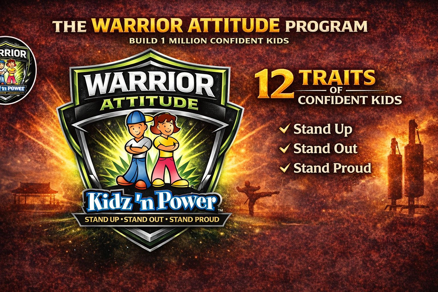 The Warrior Attitude program promotes confidence in kids thru 12 traits by standing up, out & proud