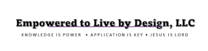 Empowered to Live by Design